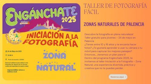 TALLER FOTOGRAFIA FACIL ENGANCHATE ZONAS NATURALES PALENCIA
